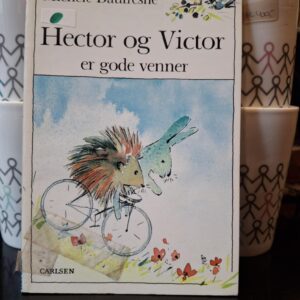Forsiden af børnebogen 'Hector og Victor er gode venner' af Michèle Daufresne, med illustration af pindsvin og kanin på cykel.