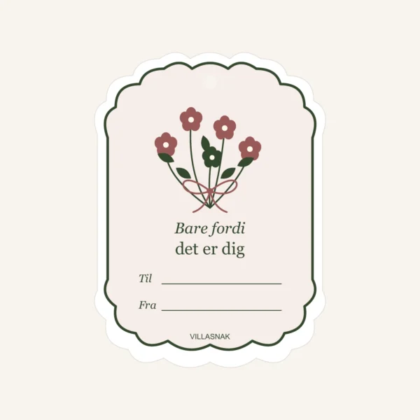 Gavemærker med blomster – nærbillede af hilsnen Bare fordi det er dig